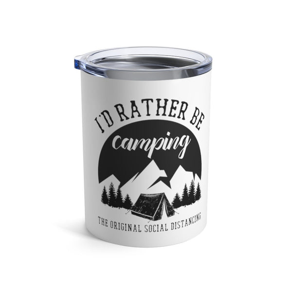 ’I’d Rather Be Camping’ Coffee Tumbler 10oz Insulated Travel
