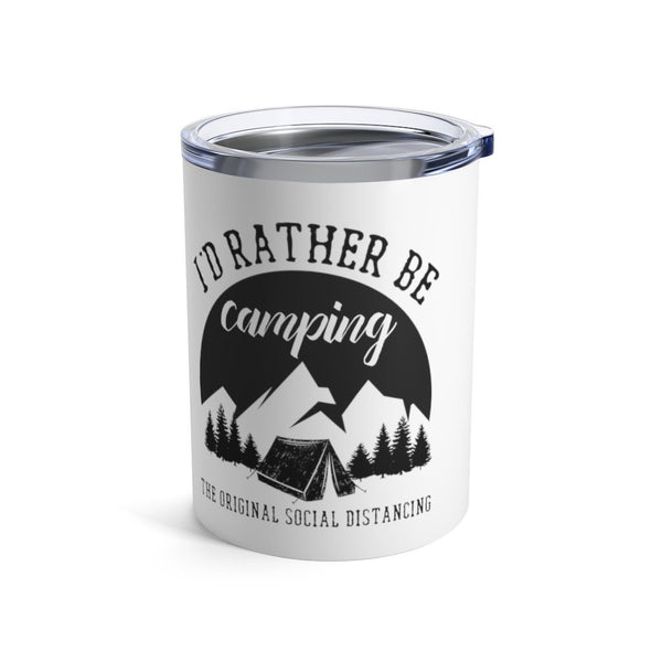’I’d Rather Be Camping’ Coffee Tumbler 10oz Insulated Travel