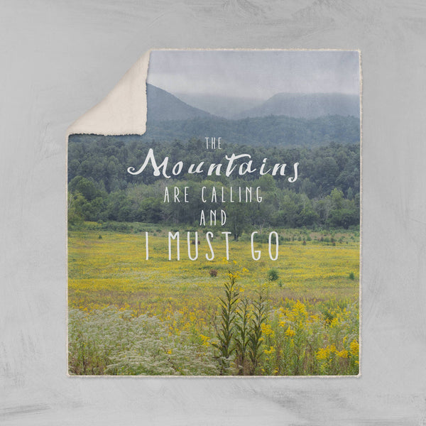 The Mountains are Calling and I must Go - Sherpa Fleece Lost in Nature