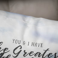 Nature Throw Pillow Cover You and I have the Greatest