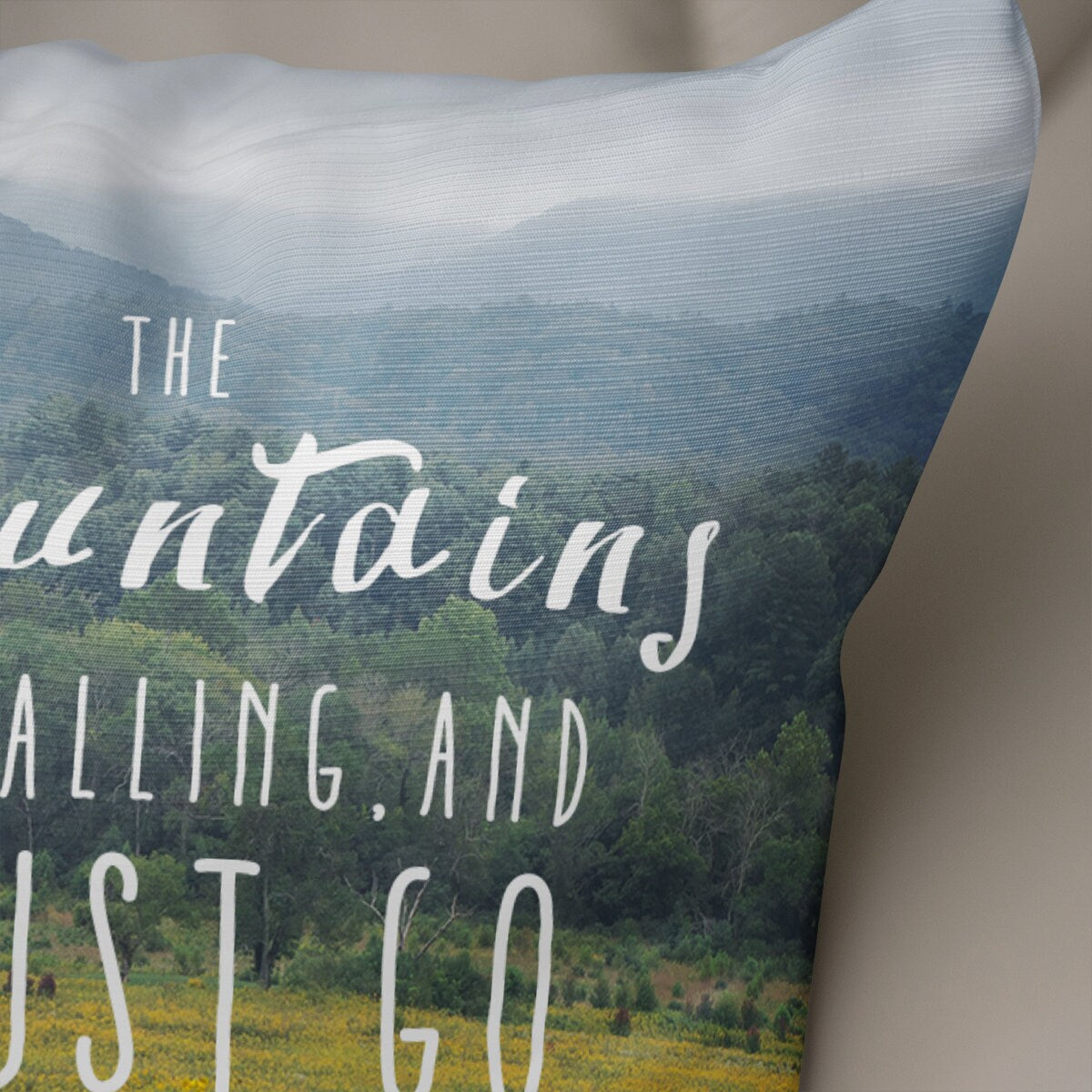 Mountains are Calling and I Must Go Throw Pillow Cover -
