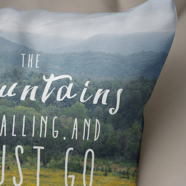 Mountains are Calling and I Must Go Throw Pillow Cover -
