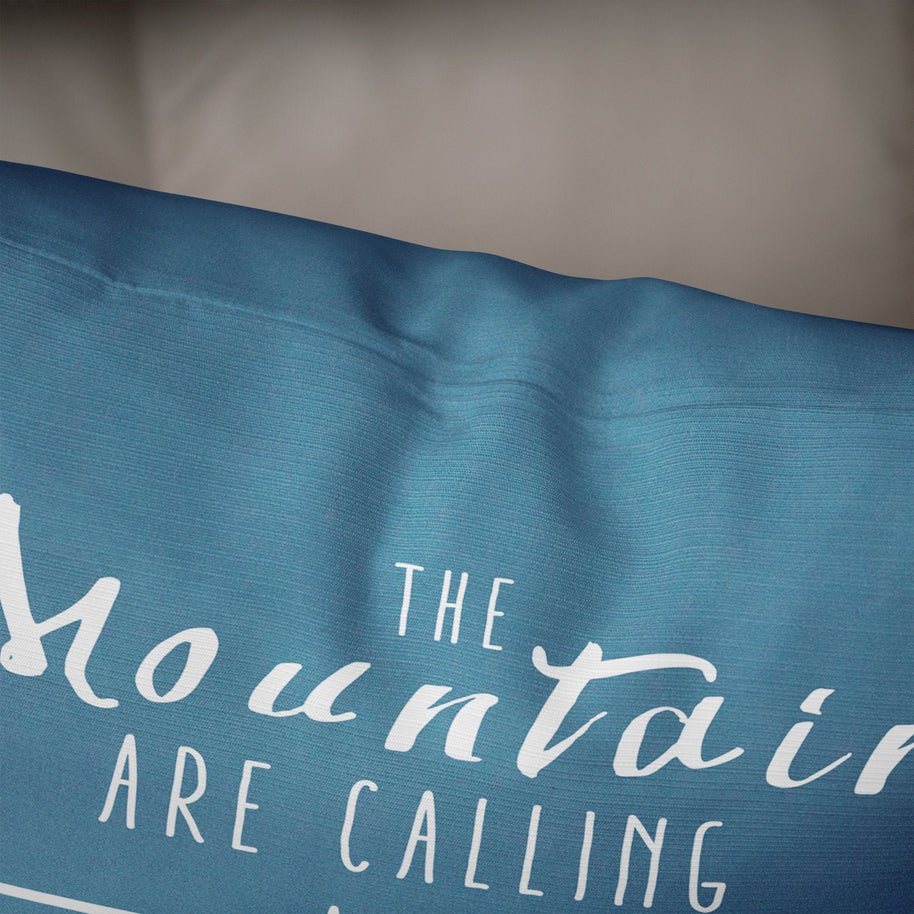 Mountains are Calling and I Must Go Throw Pillow Cover -