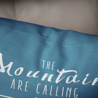 Mountains are Calling and I Must Go Throw Pillow Cover -